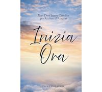 Inizia Ora: Non Devi Essere Cattolico per Recitare il Rosario (Just Begin)