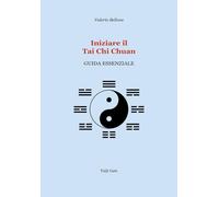 Iniziare il Tai Chi Chuan: Guida Essenziale