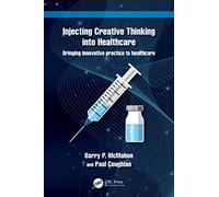 Injecting Creative Thinking into Healthcare: Bringing innovative practice to healthcare