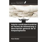 Injerto condropericondrial en forma de boomerang y descripción general de la timpanoplastia
