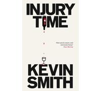 Injury Time : 'Fast-paced, smart, and extremely funny’ Paul Murray, author of The Bee Sting