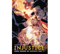 Injustice Gods Among Us Omnibus Volume 1 by Taylor & Tom