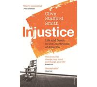 Injustice: Life and Death in the Courtrooms of America
