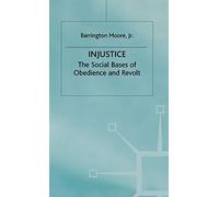 Injustice: The Social Bases of Obedience and Revolt