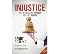 Injustice: Why Social Inequality Still Persists