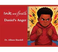 Ink and Breath: Daniel's Anger: Creative Writing and Mindfulness Activities for Emotional Learning