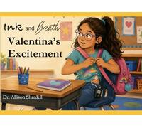 Ink and Breath: Valentina's Excitement: Creative Writing and Mindfulness Activities for Emotional Learning