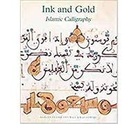 Ink And Gold: Islamic Calligraphy (French Edition) (Sam Fogg)