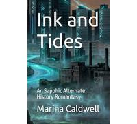 Ink and Tides: An Sapphic Alternate History Romantasy
