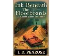 Ink Beneath The Floorboards: A MAISIE QUILL MYSTERY: 2