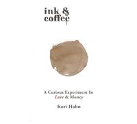 Ink & Coffee: A Curious Experiment in Love and Money