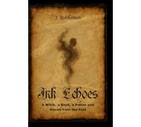 Ink Echoes: A Witch, a Book, a Potion - and Voices from the Past