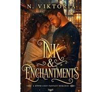 Ink & Enchantments: A Steamy BWWM Interracial Multicultural Standalone Contemporary Small Town Cozy Fantasy Romance (SPELLBOUND BAKEHOUSE)