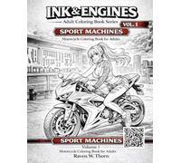 INK & ENGINES: Sport Machines: Motorcycle Coloring Book for Adults (Volume 1)