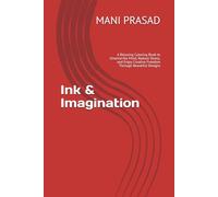 Ink & Imagination: A Relaxing Coloring Book to Unwind the Mind, Reduce Stress, and Enjoy Creative Freedom Through Beautiful Designs