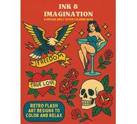 Ink & Imagination: A Vintage Tattoo Coloring Book: Adult Coloring Book| Retro Flash Art Designs to Color and Relax| Classic Tattoo images| 25 images. (Coloring Books)