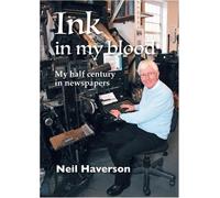 Ink in my Blood: My half century in newspapers