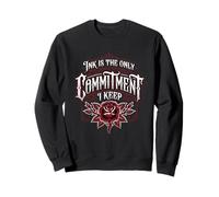 Ink Is The Only Commitment I Keep Inked Tattoo Lover Sweatshirt