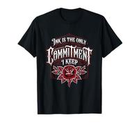 Ink is The Only Commitment I Keep Inked Tattoo Lover T-Shirt