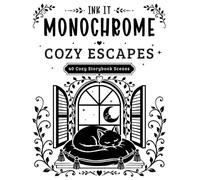 INK IT MONOCHROME-COZY ESCAPES: Trace and Color 40 Cozy Storybook Scenes Featuring Birds, Animals, and Gardens