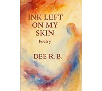 Ink Left on my Skin: 4 (Love Stories)