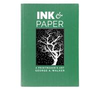 Ink & Paper : A Printmaker's Art