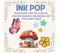 INK POP: Stress-Free Coloring Fun for Kids, Adults, and Everyone in Between