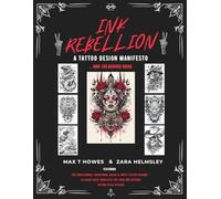 Ink Rebellion: A Tattoo Design Manifesto and Colouring Book