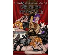 Ink Slick Preamble: 6 (The Adventures of Silver Girl)