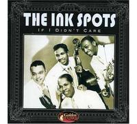 Ink Spots - If I Didn't Care