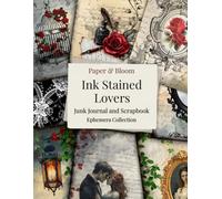Ink Stained Lovers: Junk Journal and Scrapbook Ephemera Collection for Junk Journaling, Scrapbooking, Collage, and Paper Crafts