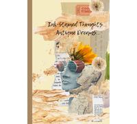 Ink-Stained Thoughts and Antique Dreams: A Journal of Candlelit Thoughts and Echoes of the Past. Notebook for vintage lovers. Perfect gift idea.