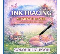 Ink Tracing and Colouring Book: Moments of Zen - Woodland Creatures