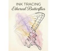 Ink Tracing Art Book:Ethereal Butterflies: A Mindful Reverse Coloring Experience | Draw and Fill with One Black Pen | Clear Grey Guides & Muted Watercolor Wash (Haven & Ink Collection)