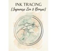 Ink Tracing Art Book: Japanese Zen & Bonsai: A Mindful Reverse Coloring Experience | Draw and Fill with One Black Pen | Clear Grey Guides & Muted Watercolor Wash (Haven & Ink Collection)
