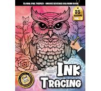 Ink Tracing Book: Floral Owl for Calm Focus and Creative Relaxation: Tracing coloring book adult for mindfulness seekers | Enhance concentration with ... owl line art (Floral Owl Tracing Series)