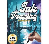 Ink Tracing Book for Adults: 35 Designs with Positive Quotes | Reverse Coloring Book for Adults to Trace the White Lines with One Pen for Relaxation, Mindfulness, and Creative Fun