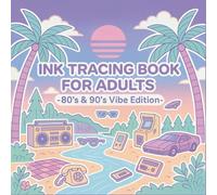 Ink Tracing Book for Adults - 80’s & 90’s Retro Vibe Edition: Trace, Relax, and Relive Nostalgic Memories through Line Art | Mindful Tracing for Stress Relief & Creative Relaxation