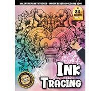 Ink Tracing Book For Adults: A Romantic Heart-Themed Tracing and Coloring Book for Adults for Stress Relief and Creative Joy (Cozy Valentine Tracing Series)