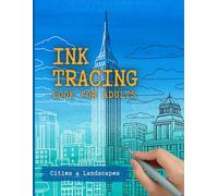 Ink Tracing Book for Adults: Cities and Landscapes | 35 Unique Designs of Cities, Monuments, Landscapes, and Markets with White Lines on Watercolor Backgrounds for You Trace the Lines