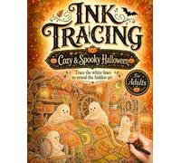INK Tracing Book For Adults: Cozy & Spooky Halloween Reverse Coloring Book | Trace the White Lines Slowly and Watch Beautiful Art Reveal (Halloween Coloring Book Collections - Ink Trails Studio)