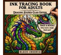 Ink Tracing Book for Adults - Dragons Stained Glass Edition: Trace White Lines on Fierce and Celestial Dragon Art for Still and Slow Stress Relief & Fantasy Coloring Experience | Monochrome Pen Art