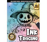 Ink tracing book for adults: Halloween Edition with 35 Reverse Coloring Designs Who Love Horror, Art, and Relaxation (Horror Tracing Series)