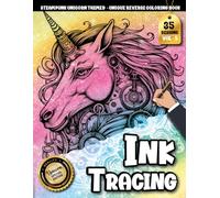 Ink Tracing Book For Adults: Peaceful Steampunk Fantasy Art Featuring Unicorns for Stress Relief Tracing and relaxing moments (Steampunk Unicorn Tracing Series)