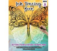 Ink Tracing Book for Adults: Stress relief reverse Butterfly Mandala ink tracing book for adults: mindfully Follow white lines to Uncover 35 Butterfly ... a perfect gift for Butterfly lovers(Vol-4)