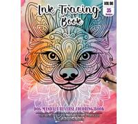 Ink Tracing Book for Adults: Stress relief reverse Dog Mandala ink tracing book for adults: mindfully Follow white lines to Uncover 35 Dog Mandala ... pages a perfect gift for Dog lovers(Vol-6)