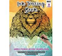Ink Tracing Book for Adults: Stress relief reverse Gorilla Mandala Coloring Book for adults: mindfully Follow white lines to Uncover 35 cute Gorilla ... a perfect gift for Gorilla Lovers (Vol-02)