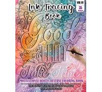 Ink Tracing Book for Adults: Stress relief reverse Motivational Quotes Coloring Book for adults: mindfully Follow white lines to Uncover 35 cute ... pages a perfect gift for everyone (VOL-1)