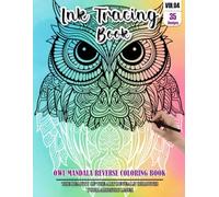 Ink Tracing Book for Adults: Stress relief reverse Owl Mandala ink tracing book for adults: mindfully Follow white lines to Uncover 35 Owl Mandala ... pages a perfect gift for Owl lovers(Vol-4)