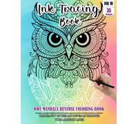 Ink Tracing Book for Adults: Stress relief reverse Owl Mandala ink tracing book for adults: mindfully Follow white lines to Uncover 35 Owl Mandala ... pages a perfect gift for Owl lovers(Vol-10)